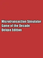 Microtransaction Simulator Game of the Decade: Deluxe Edition