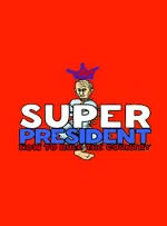 Super president How to rule the country