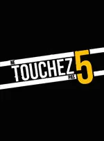Ne Touchez Pas 5