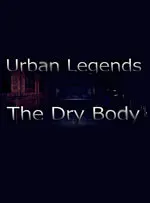 Urban Legends : The Dry Body