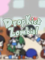 Drop Kick Zombie!