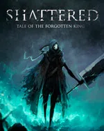 Shattered - Tale of the Forgotten King