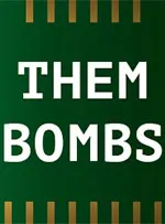Them Bombs