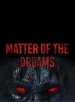 Matter of the Dreams