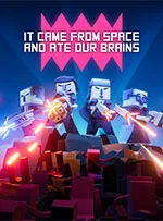 It came from space and ate our brains