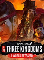 Total War: THREE KINGDOMS - A World Betrayed