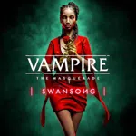 Vampire: The Masquerade - Swansong