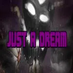 Just A Dream