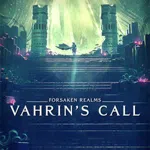 Forsaken Realms: Vahrin's Call