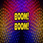 Boom! Boom!