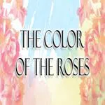 The Color of the Roses