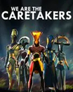 We Are The Caretakers