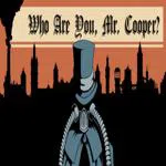 Who Are You, Mr. Cooper?