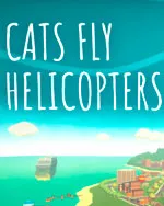 Cats Fly Helicopters