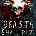 Beasts Shall Rise
