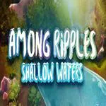 Among Ripples: Shallow Waters