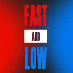 Fast and Low