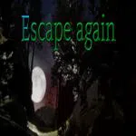 Escape again