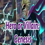Hero or Villain: Genesis