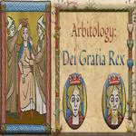 Arbitology: Dei Gratia Rex