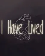 I Have Lived