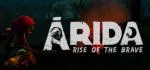 ARIDA 2: Rise of the Brave