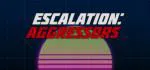 Escalation: Aggressors