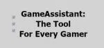 GameAssistant: The Tool For Every Gamer