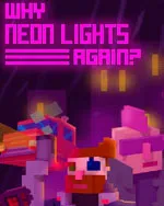 Why Neon Lights Again?
