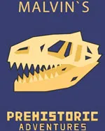 Malvin`s Prehistoric Adventures