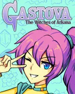Gastova: The Witches of Arkana