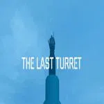 The Last Turret