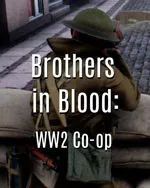 Brothers in Blood: WW2 Co-op