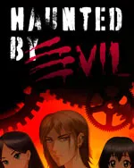 Haunted by Evil