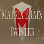 Matrix Brain Twister