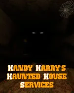 Handy Harry's Haunted House Services