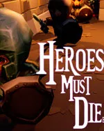 Heroes Must Diee