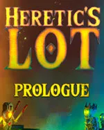 Heretic's Lot: Prologue