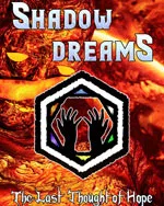Shadow Dreams: The Last Thought of Hope