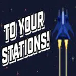 To Your Stations!