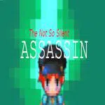 The not so silent assassin
