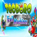 Teodoro and the Evil Machines