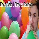 Each Sale I Blow a Balloon
