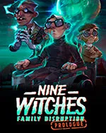 Nine Witches: Family Disruption - Prologue