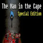 The Man in the Cape: Special Edition