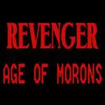 REVENGER: Age of Morons