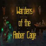 Wardens of the Amber Cage