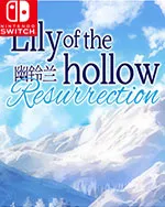 Lily of the Hollow - Resurrection