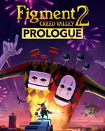 Figment 2: Creed Valley - Prologue