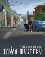 Tiny Room Stories: Town Mystery
